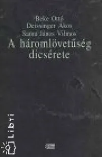 A háromlövetűség dícsérete Olcsóbb