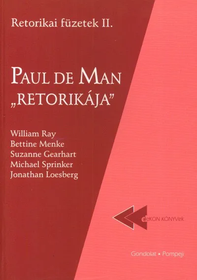 Paul de Man ""retorikája"" - Retorikai füzetek 2. Alacsony ár