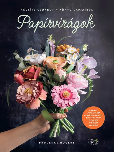 Rendeld meg most Papírvirágok - Készíts csokrot a könyv lapjaiból