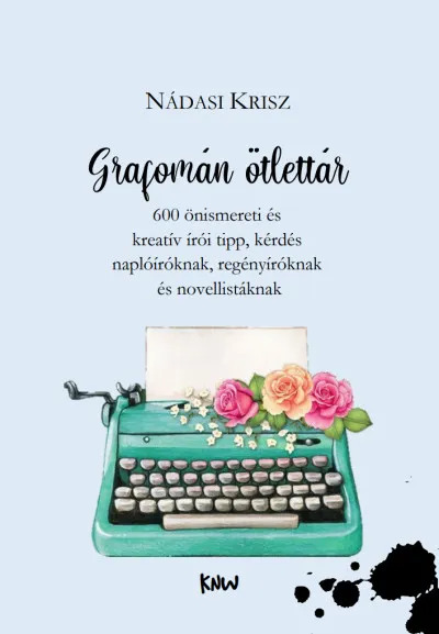 Nézd meg most Grafomán ötlettár - 600 önismereti és kreatív írói tipp, kérdés naplóíróknak, regényíróknak és novellistáknak