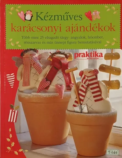 Kézműves karácsonyi ajándékok - Több mint 25 elragadó tárgy: angyalok, hóember, rénszarvas és más ünnepi figura Gyors szállítás