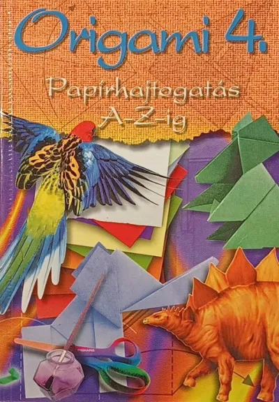 Vedd meg online Origami 4. - Papírhajtogatás A-Z-ig