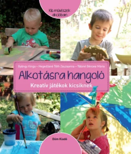 Biztonságos fizetés Alkotásra hangoló - Kreatív játékok kicsiknek