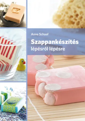 Korlátozott ajánlat Szappankészítés lépésről lépésre. 2. kiadás