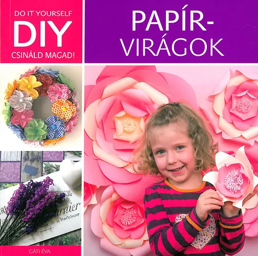 DIY - Papírvirágok Nézd meg most