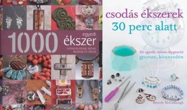 Ajánlat 2 db könyv ékszerekről: Csodás ékszerek 30 perc alatt - 60 egyedi, ötletes kiegészítő gyorsan, könnyedén + 1000 egyedi ékszer - Gyöngyékszerek, bizsuk, medálok és láncok