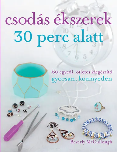 Csodás ékszerek 30 perc alatt Legkelendőbb