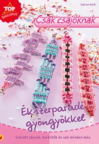 Ékszerparádé gyöngyökkel (Top Barkácsötletek) Prémium