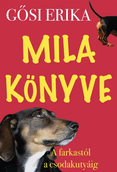 Mila könyve - A Farkastól a csodakutyáig Vedd meg most