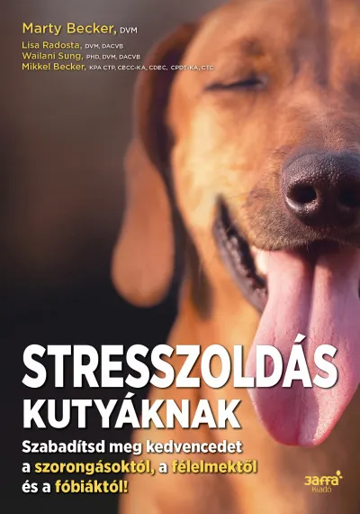 Stresszoldás kutyáknak - Szabadítsd meg a kedvencedet a szorongásoktól, a félelmektől és a fóbiáktól! Szuper akció