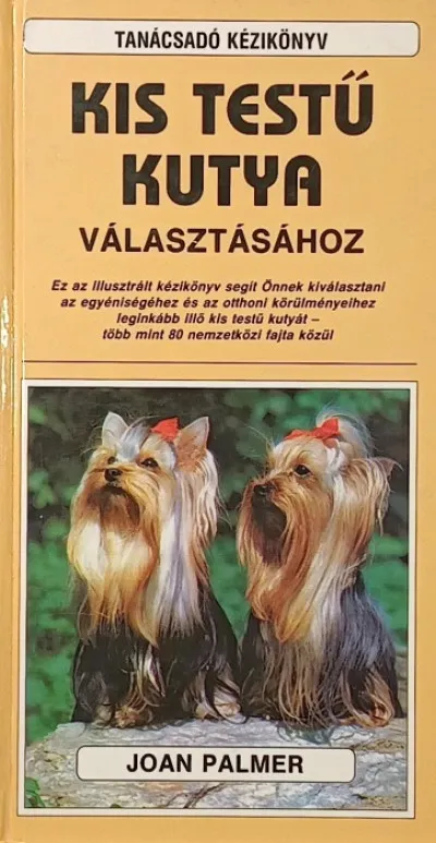 Tanácsadó kézikönyv kis testű kutya választásához Legjobb ár