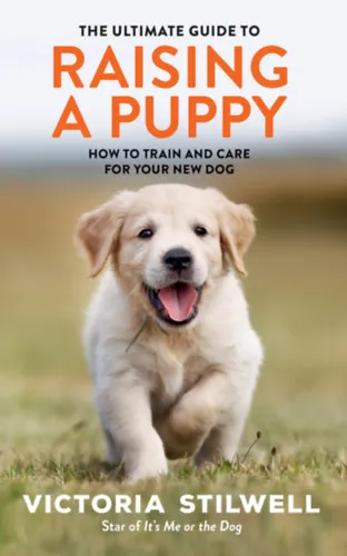 The Ultimate Guide to Raising a Puppy Utolsó esély