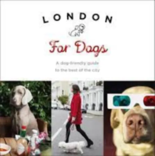 LONDON FOR DOGS - A dog-friendly guide to the best of the city Expressz kézbesítés