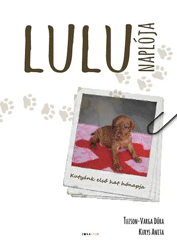 Akció Lulu naplója - Kutyánk első hat hónapja