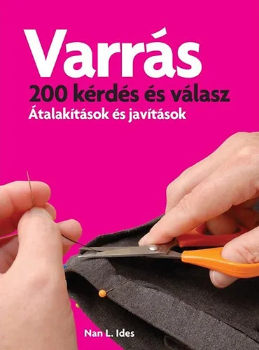 Kedvezményes ár Varrás - 200 kérdés és válasz