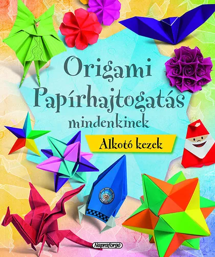 Alkotó kezek - Origami Kihagyhatatlan ajánlat