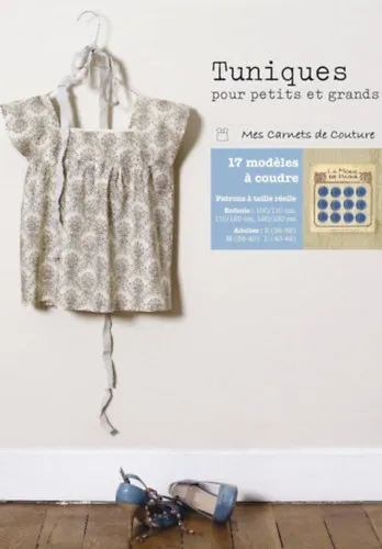 Bestseller Tuniques: 17 modeles pour petits et grands a coudre soi-meme