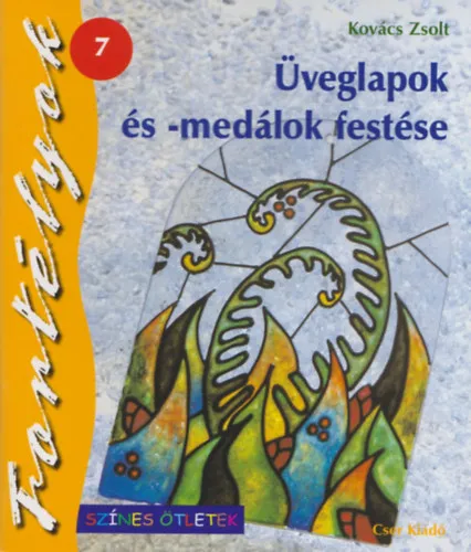 Üveglapok és -medálok festése - Fortélyok 7. Legkelendőbb