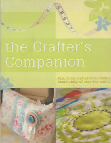 Ne maradj le The Crafter's Companion - Tips, tales, and patterns from a community of creative minds