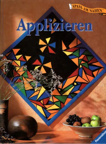 Applizieren - Farben und Formen in attraktivem Design - német kézimunkakönyv Kiárusítás