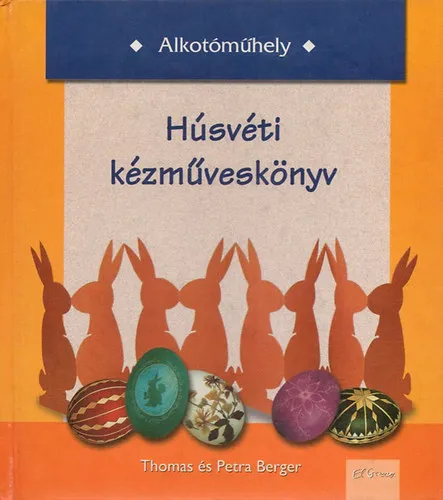 Árengedmény Húsvéti kézműveskönyv (Alkotóműhely)