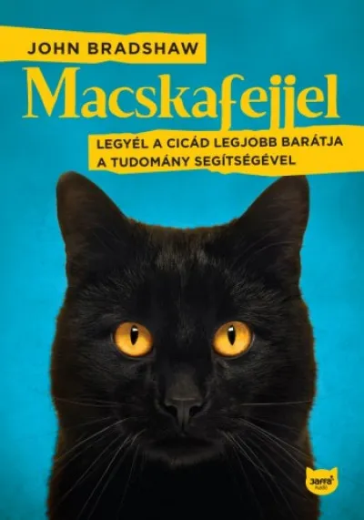Macskafejjel - Legyél a cicád legjobb barátja a tudomány segítségével Olcsóbb