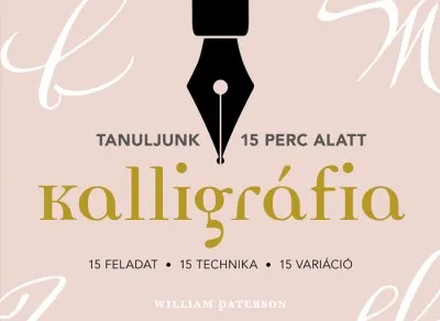 Akciós ár Kalligráfia. 15 feladat, 15 technika, 15 variáció