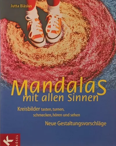 Mandalas mit allen Sinnen - Kreisbilder tasten, turnen, schmecken, hören und sehen Exkluzív ajánlat