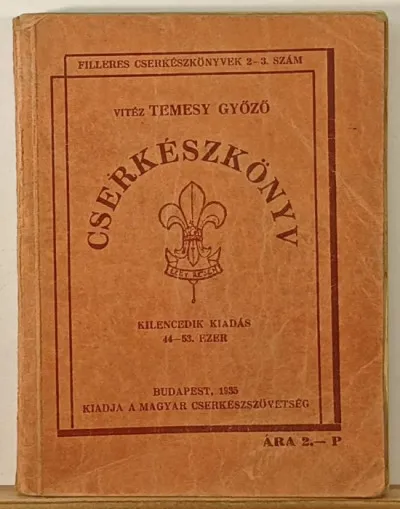 Cserkészkönyv - A cserkészetre készülő magyar fiúk számára Prémium