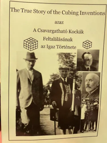 Ajánlat The True Story of the Cubing Inventions azaz A Csavargatható Kockák Feltalálásának az Igaz Története