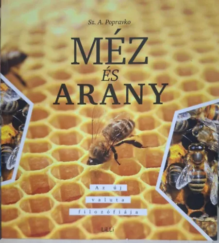 Árengedmény Méz és arany - méh és fajok élettartama, folyékony arany, beporzás, kaptár, molekuláris esztétika
