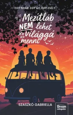 Mezítláb nem lehet világgá menni (Éldekorált) - Szaszkó Gabriella Bestseller