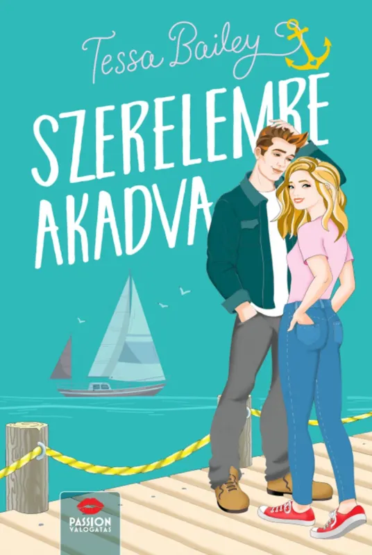 Szerelemre akadva - Tessa Bailey Biztonságos vásárlás