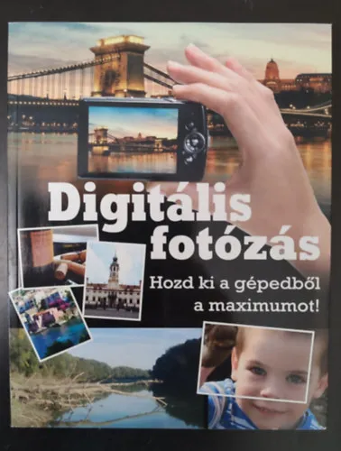 Biztonságos fizetés Digitális fotózás (Turisztikai és természetfotózás / Milyen kamerát vásároljak? / Kompakt gép minden alkalomra / Az elérhető árú félprofi / Iskolapéldák / Technikai leckék / Digitális kamera és PC) - Egyedi termékfotóval