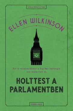 Azonnal elérhető Holttest a parlamentben - Ellen Wilkinson
