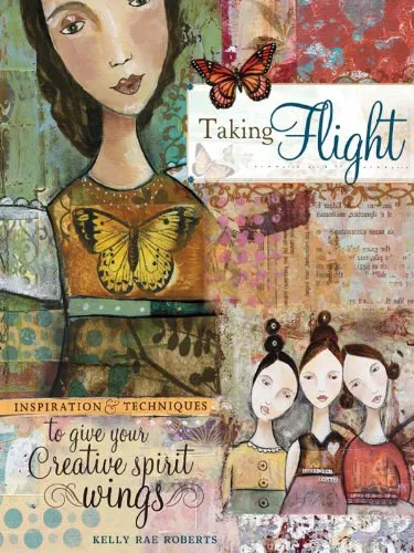 Taking flight - Inspiration & techniques to give your creativ spirit wings (Repülés - Inspiráció és technikák, amelyekkel kreatív szellemi szárnyakat adhatsz) ANGOL NYELVEN Azonnal elérhető