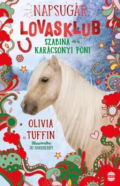Különleges ajánlat Napsugár Lovasklub 4. - Szabina és a karácsonyi póni - Olivia Tuffin