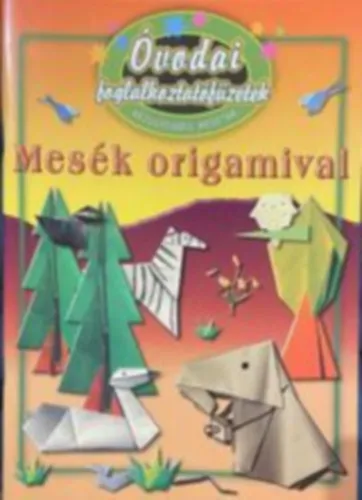 Bestseller Óvodai foglalkoztatófüzetek /Mesék origamival - kézügyesség, mesetár