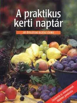 A praktikus kerti naptár - Jó ötletek egész évre Legnépszerűbb