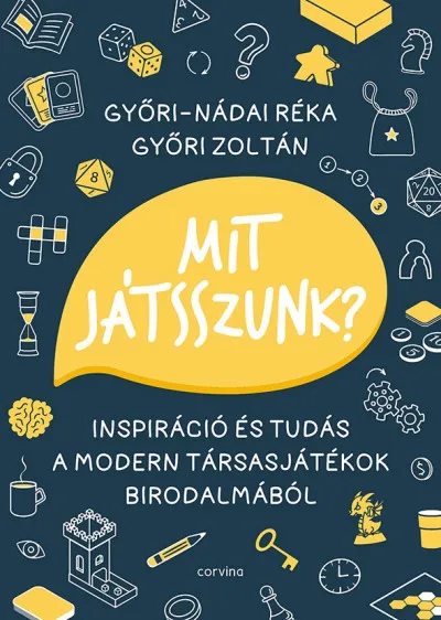 Mit játsszunk? - Inspiráció és tudás a modern társasjátékok birodalmából Olcsó