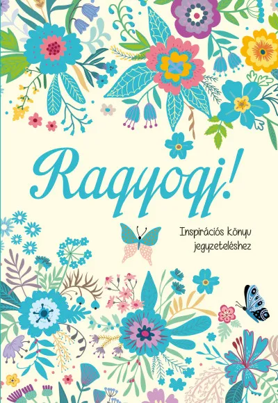 Ragyogj! - Inspirációs könyv jegyzeteléshez Legkelendőbb