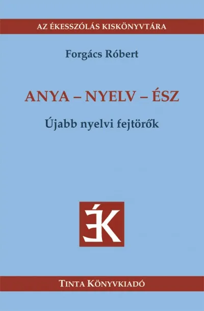 Csak ma Anya - nyelv - ész - Újabb nyelvi fejtörők