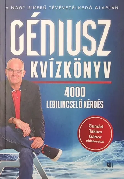 Géniusz kvízkönyv - 4000 lebilincselő kérdés Kihagyhatatlan ajánlat