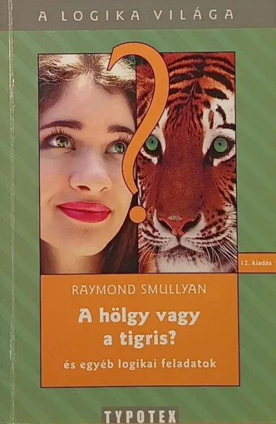 Kihagyhatatlan ajánlat A hölgy vagy a tigris? - És egyéb logikai feladatok