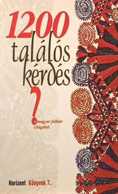 1200 találós kérdés - A magyar folklór világából Nézd meg most