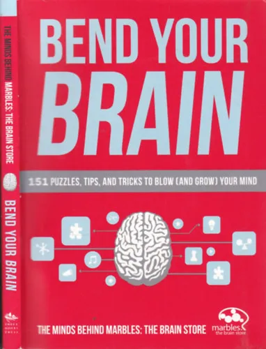 Bend your brain (151 puzzles, tips, and tricks to blow (and grow) your mind) Korlátozott ajánlat