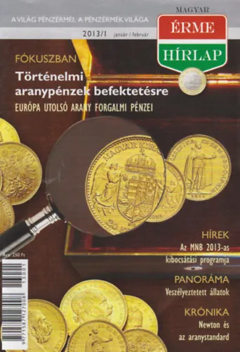 Magyar ÉrmeHírlap 2013/1-6. (teljes évfolyam, lapszámonként) Kihagyhatatlan ajánlat