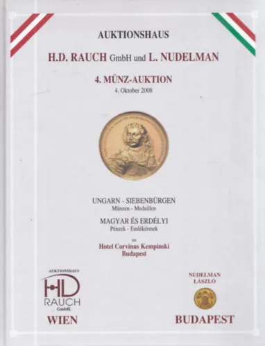 Kihagyhatatlan ajánlat Auktionshaus H. D. Rauch GmbH und L. Nudelman 4. Münz-Auktion 4. Oktober 2008 (Magyar És Erdélyi Pénzek - Emlékérmek)