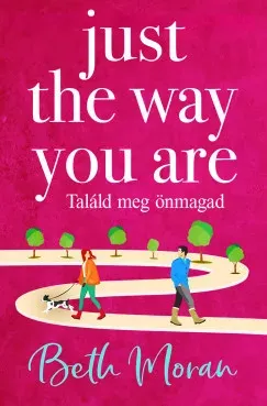 Kedvezmény Just The Way You Are - Találd meg önmagad (Éldekorált) - Beth Moran