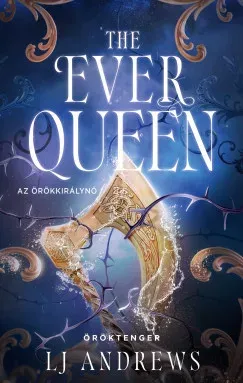 The Ever Queen - Az örökkirálynő (Éldekorált) - L. J. Andrews Biztonságos vásárlás